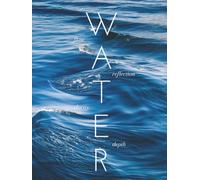 WATER: A visual journey into wonder