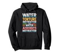 Water Aerobics Instructor Not Torture I Swear |- Felpa con Cappuccio