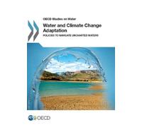 Water and Climate Change Adaptation (Tascabile) OECD Report Series