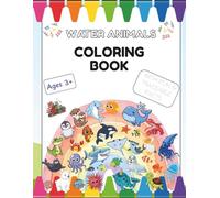 Water Animals Coloring Book (Ages 3+)
