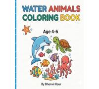 WATER ANIMALS COLORING BOOK: cute water animals coloring book suitable for ages 4-6.