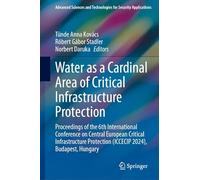 Water as a Cardinal Area of Critical Infrastructure Protection: Proceedings of the 6th International Conference on Central European Critical Infrastructure Protection (ICCECIP 2024), Budapest, Hungary