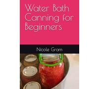 Water Bath Canning for Beginners