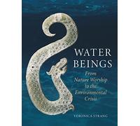 Water Beings: From Nature Worship to the Environmental Crisis