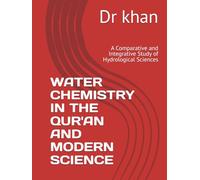 WATER CHEMISTRY IN THE QUR'AN AND MODERN SCIENCE: A Comparative and Integrative Study of Hydrological Sciences