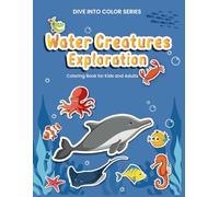Water Creatures Exploration Coloring Book for Kids and Adults