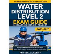 Water Distribution Level 2 Exam Guide: 500 Practice Questions, 5 Full Practice Exams, Operator Math, Blueprint-Aligned Review, and ABC/EOCP Water Operator Certification Prep