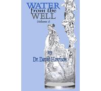 Water From The Well: Volume I