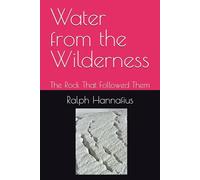 Water from the Wilderness: The Rock That Followed Them
