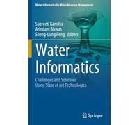 Water Informatics: Challenges and Solutions Using State of Art Technologies