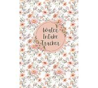 Water Intake Tracker: Drinking Water Logbook with 2 Flower Mandala Coloring Pages after 5 Week Drinking Water Tracker Pages