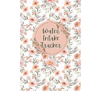 Water Intake Tracker: Drinking Water Logbook with 2 Flower Mandala Coloring Pages after 5 Week Drinking Water Tracker Pages