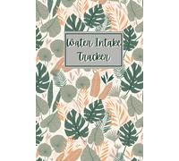Water Intake Tracker: Drinking Water Logbook with 2 Flower Mandala Coloring Pages after 5 Week Drinking Water Tracker Pages