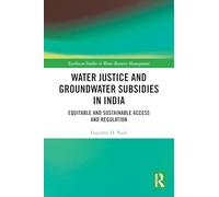 Water Justice and Groundwater Subsidies in India: Equitable and Sustainable Access and Regulation