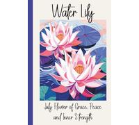 Water Lily - July's Birth Month Flower Gratitude Journal: Quick daily prompts, coloring pages & reflection for self-care and creativity