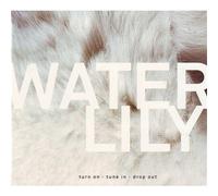 Water Lily - Turn On .Tune In. Drop Out