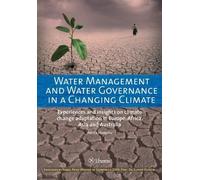 Water Management and Water Governance in a Changing Climate: Experiences and insights on climate change adaptation in Europe, Africa, Asia and Australia by Huntjens, Patrick (2011) Paperback