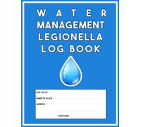 Water Management Legionella Log Book : Legionella Risk Assessment, Temperature Record Book, Record Keeping Book For Businesses, Schools And Landlords