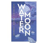 Water Moon: The Sunday Times bestselling romantic fantasy novel that takes you on a magical and healing adventure