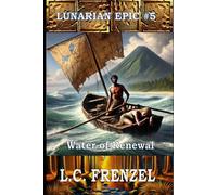 Water of Renewal: The Lunarian Epic #5