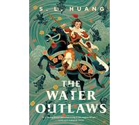 S L Huang The Water Outlaws (Tascabile)