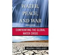 Water, Peace, and War: Confronting the Global Water Crisis