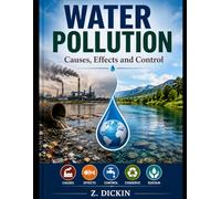 Water Pollution: Causes, Effects and Control