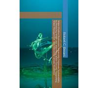 Water-Positive Businesses: Advancing Corporate Sustainability by Reducing Water Use, Improving Water Security, Supporting Water Management, and Delivering Climate Resilience