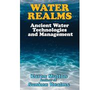 Water Realms: Ancient Water Technologies and Management