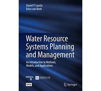 Water Resource Systems Planning and Management: An Introduction to Methods, Models, and Applications