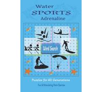 Water Sports Adrenaline Puzzle Book: Word Searches about Water Sports Adrenaline, Six Water Sports, Adrenaline-Pumping Water Sports and More | 6x9 ... Vacations, Holidays and Other Fun Activities