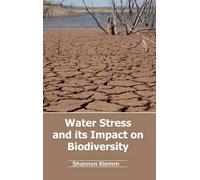 Water Stress and Its Impact on Biodiversity (Copertina rigida)