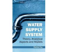 Water Supply System: Theory, Analytical Aspects and Models (Copertina rigida)