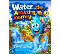 Water... the Amazing Journey