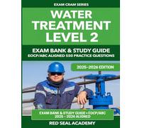 Water Treatment Level 2: Exam Bank & Study Guide: EOCP/ABC Aligned 550 Practice Questions