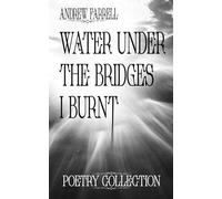 Water Under The Bridges I Burnt