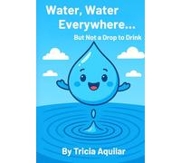 Water, Water Everywhere...: But Not a Drop to Drink