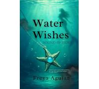 Water Wishes: Bound by Tides: 1