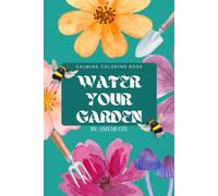 Water Your Garden: Calming Coloring Book