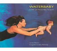 Waterbaby. Come un pesce nell'acqua.