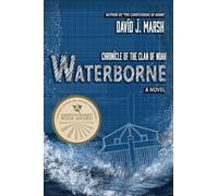 Waterborne: Chronicle of the Clan of Noah. A Novel.