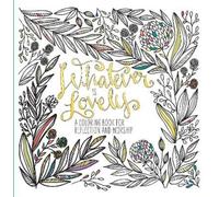 Waterbrook Press Adult Coloring Book: Whatever is Lovely (Tascabile)