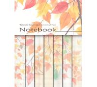 Watercolor Autumn Leaves Colored Graph Paper Notebook: Decorative Squared Paper Notepad With Colorful Fall Backgrounds For Math Projects, Games, Scrapbooking, Paper Crafts