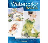 Charles Reid Watercolor Basics (Tascabile)