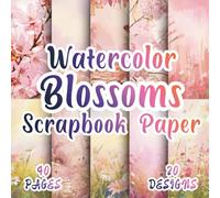 Watercolor Blossoms Scrapbook Paper: 20 Delicate Flower Designs, 8.5 x 8.5 Inch, 40 Pages, Double-Sided for Crafting, Origami, Mixed Media, Art Journals, Collages, Card Making and Scrapbooking