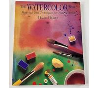 Watercolor Book: Materials and Techniques for Today's Artists