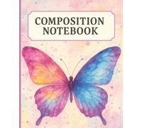 Watercolor Butterfly Composition Notebook Wide Ruled: Motivational Quotes on Every Page - Aesthetic Writing Journal, 7.5 x 9.25 with Inspirational ... for Teens, Students, and Nature Lovers GIFT