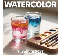 Watercolor Calendar 2027: A stunning photographic journey exploring the vibrant tools and workspaces of the artist