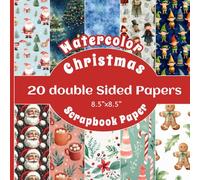 Watercolor Christmas Scrapbook Papers: 20 Double-Sided Designs for Holiday Paper Crafting & Junk Journaling
