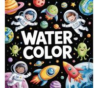 Watercolor Coloring Book for Kids Ages 2-8: Simple Outline Easy Outlines Enjoy Hours Of Coloring Fun For Kids Travel Activity Screen Free Quiet Time ... Outline Easy Outlines Enjoy Hours